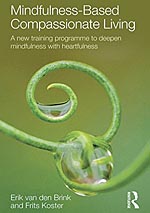Mindfulness-Based Compassionate Living. A new training programme to deepen mindfulness with heartfulness